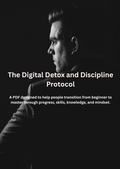 The Digital Detox and Discipline Protocol